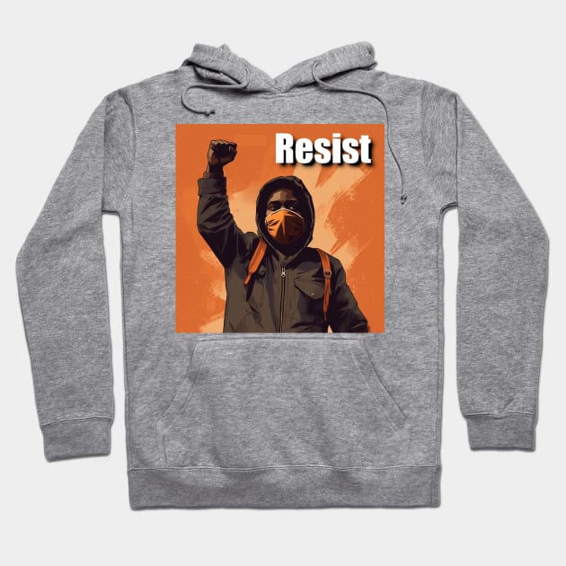 Resist - Design 1 Hoodie by Joe Neckbone's Hangout